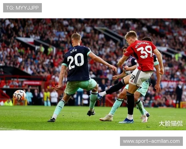 麦克托米奈闪耀苏格兰，加纳乔一句话引爆社媒